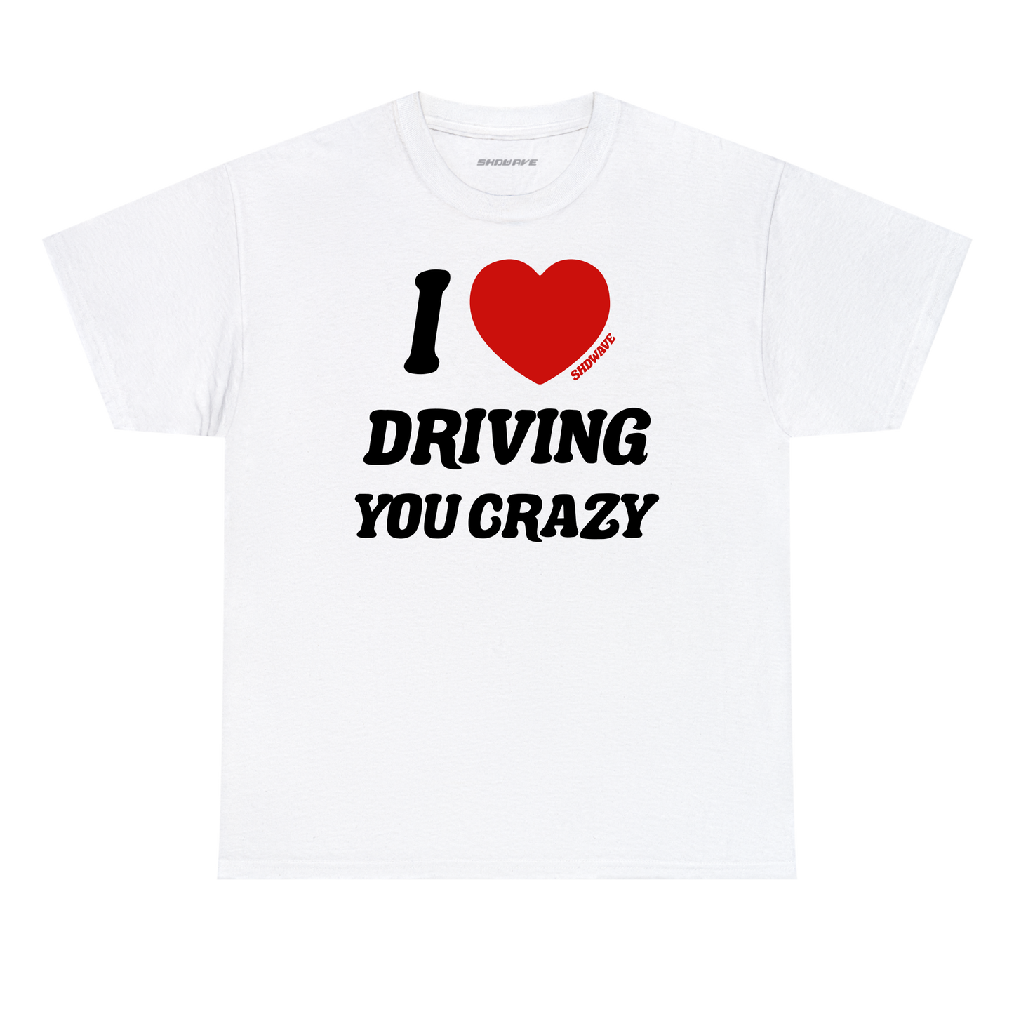 'I ♥ Driving You Crazy' t-shirt