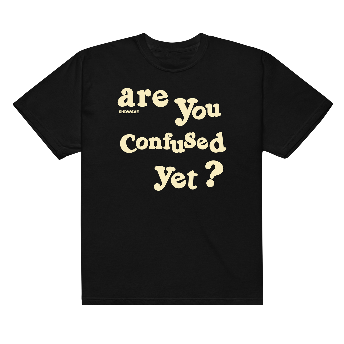 'are You Confused yet?' t-shirt