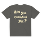 'are You Confused yet?' t-shirt