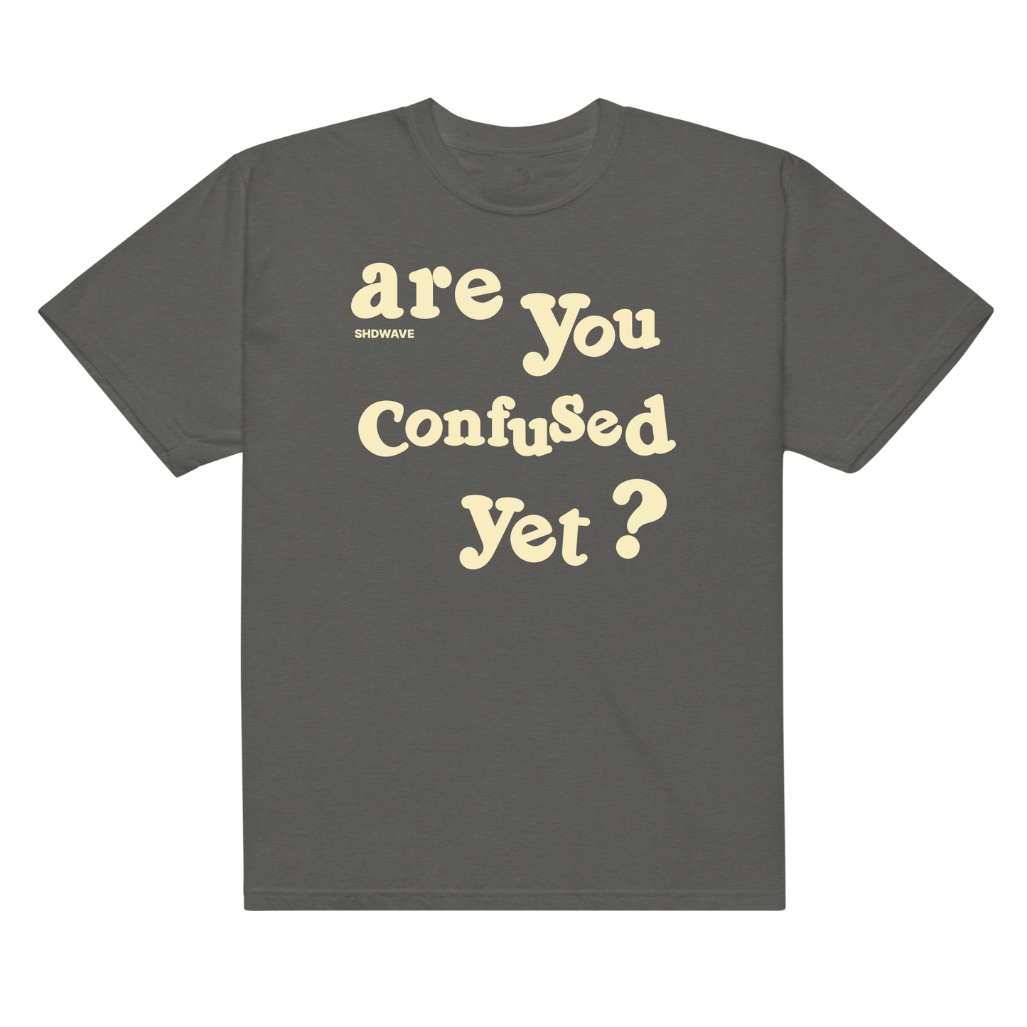 'are You Confused yet?' t-shirt