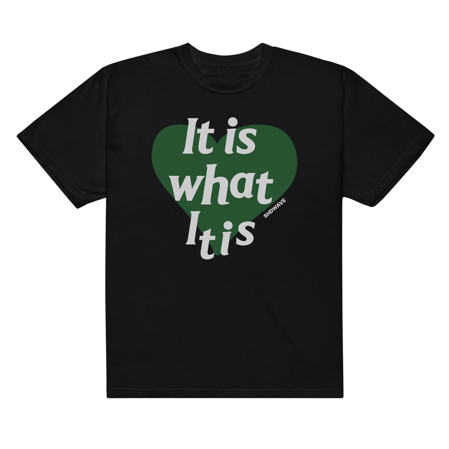 'It is what It is' t-shirt